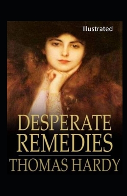 Desperate Remedies Illustrated by Thomas Hardy