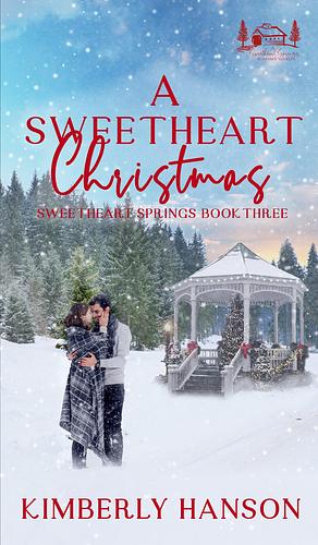 A Sweetheart Christmas by Kimberly Hanson, Kimberly Hanson