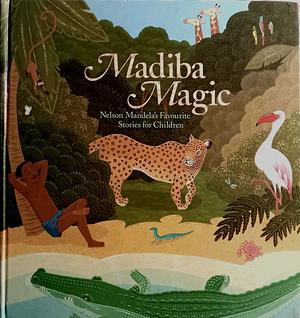 Madiba Magic by Marguerite Gordon, Nelson Mandela