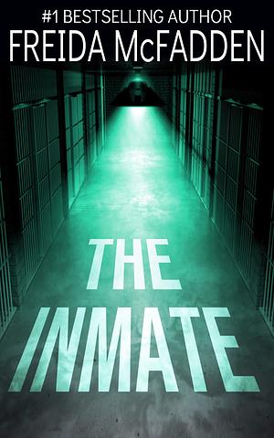 The Inmate by Freida McFadden