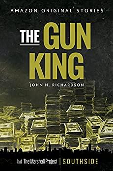 The Gun King (Southside collection) by John H. Richardson