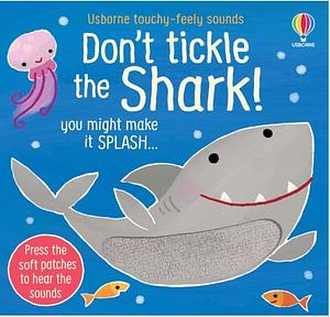 Don't Tickle the Shark! by Sam Taplin