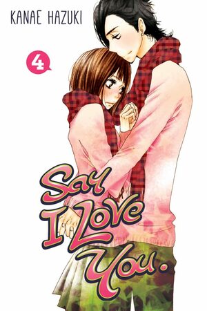 Say I Love You, Volume 4 by Kanae Hazuki