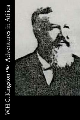 Adventures in Africa by W. H. G. Kingston