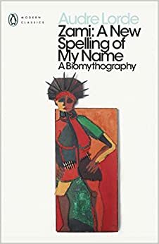 Zami: A New Spelling of my Name by Audre Lorde