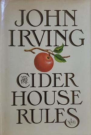 The Cider House Rules by John Irving