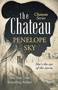 The Chateau: A Dark Romance Thriller by Penelope Sky, Penelope Sky