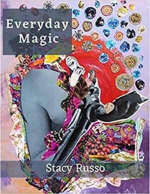 Everyday Magic by Stacy Russo