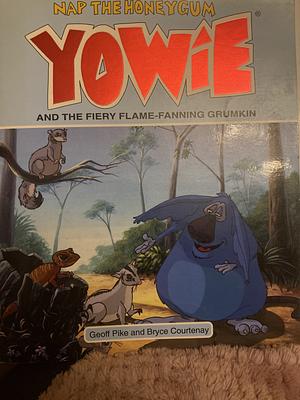 Nap the Honeygum Yowie and the Fiery Flame-fanning Grumkin by Bryce Courtenay, Geoff Pike