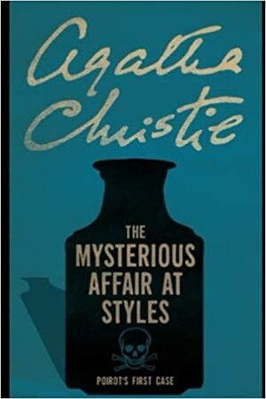 Mysterious affair at styles by Agatha Christie