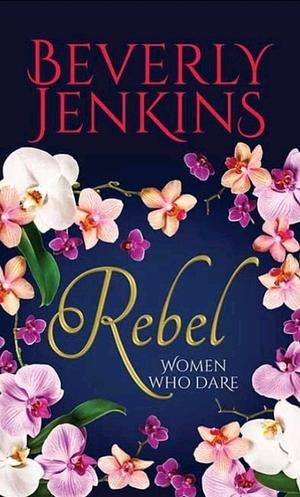 Rebel: Women Who Dare by Beverly Jenkins