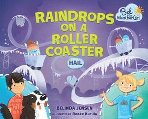 Raindrops on a Roller Coaster: Hail by Belinda Jensen