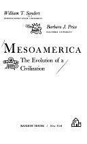 Mesoamerica; the Evolution of a Civilization by Barbara J. Price, William T. Sanders