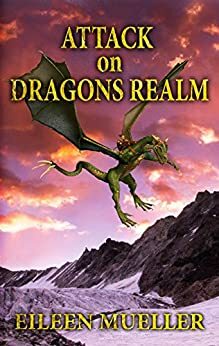 Attack on Dragons Realm by Eileen Mueller