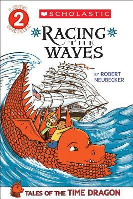 Tales of the Time Dragon #2: Racing the Waves - Library Edition by Robert Neubecker