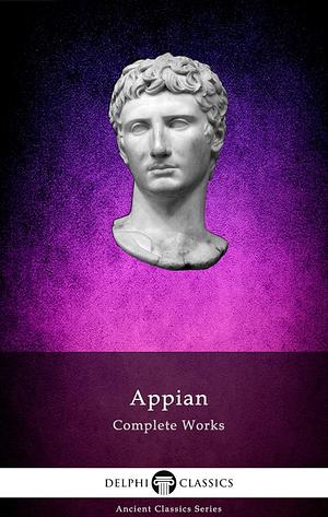 Complete Works of Appian by Appian