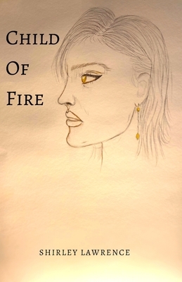 Child Of Fire by Shirley Lawrence