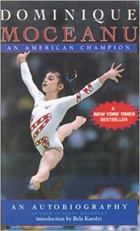 Dominique Moceanu: An American Champion: An Autobiography by Dominique Moceanu