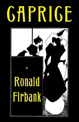 Caprice by Ronald Firbank