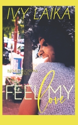 Feel My Love by Ivy Laika