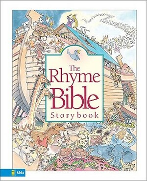 The Rhyme Bible Storybook by L.J. Sattgast, Toni Goffe