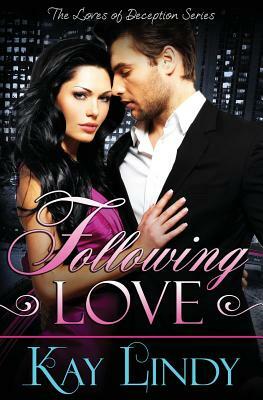 Following Love by Kay Lindy