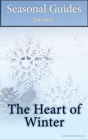 The Heart of Winter - Seasonal Guide: January by Jenn Campus