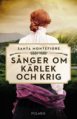 Sånger om kärlek och krig by Santa Montefiore