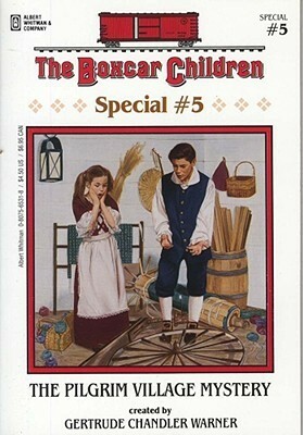 The Pilgrim Village Mystery by Gertrude Chandler Warner, Charles Tang