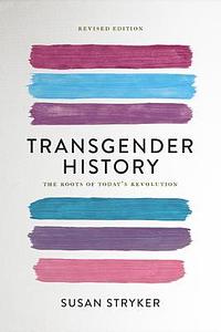 Transgender History: The Roots of Today's Revolution by Susan Stryker, Emily Cauldwell (Narrator)