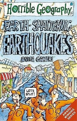 Horrible Geography: Earth-shattering Earthquakes by Anita Ganeri