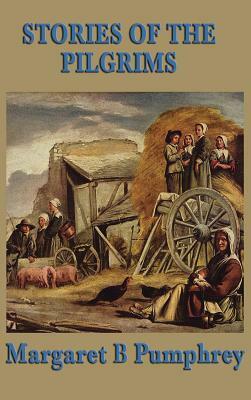 Stories of the Pilgrims by Margaret B. Pumphrey