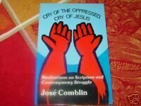 Cry Of The Oppressed, Cry Of Jesus: Meditations On Scripture And Contemporary Struggle by José Comblin