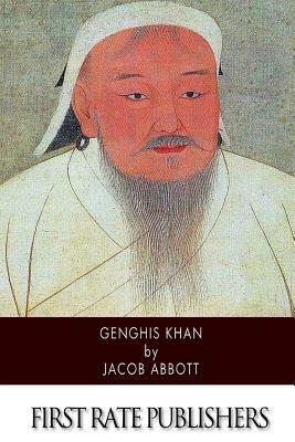 Genghis Khan by Jacob Abbott