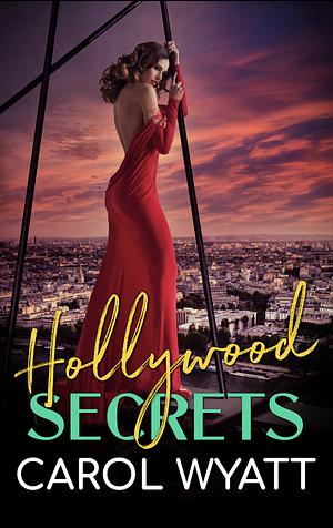 Hollywood Secrets by Carol Wyatt