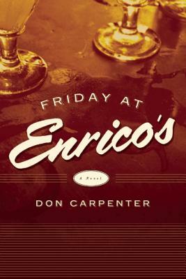 Fridays at Enrico's by Don Carpenter