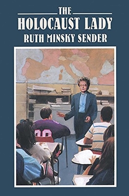 The Holocaust Lady by Ruth Minsky Sender