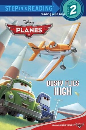 Dusty Flies High (Planes: Step into Reading Book) by Susan Amerikaner