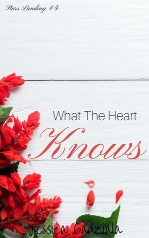 What The Heart Knows by Jessica Gadziala