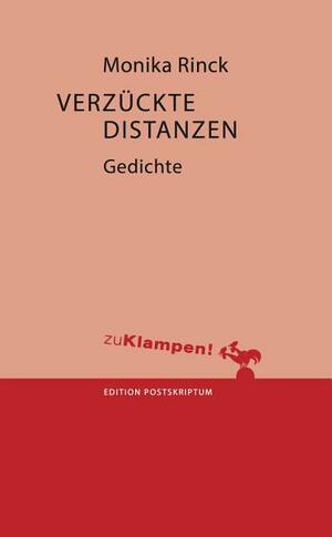 Verzückte Distanzen: Gedichte by Monika Rinck, Heinz Kattner