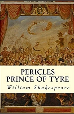 Pericles, Prince of Tyre Illustrated by William Shakespeare