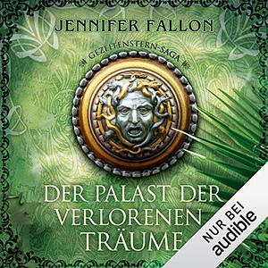 Der Palast der verlorenen Träume by Jennifer Fallon