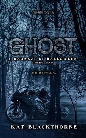 Ghost by Kat Blackthorne