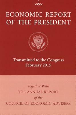 Economic Report of the President: Transmitted to Congress: 2016 by 