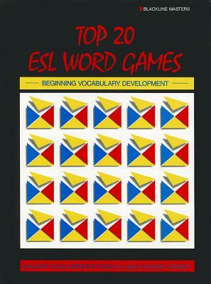 Top 20 ESL Word Games: Beginning Vocabulary Development by Claudia Karabaic Sargent, Marjorie Fuchs, Berniece Pliskin