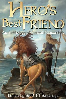 Hero's Best Friend: An Anthology of Animal Companions by 