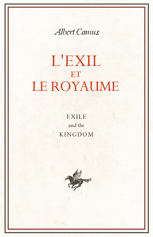 Exile and the Kingdom by Albert Camus