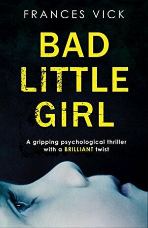 Bad Little Girl by Frances Vick