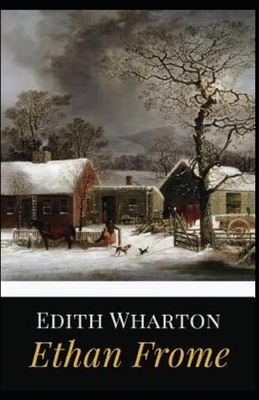 Ethan Frome Illustrated by Edith Wharton