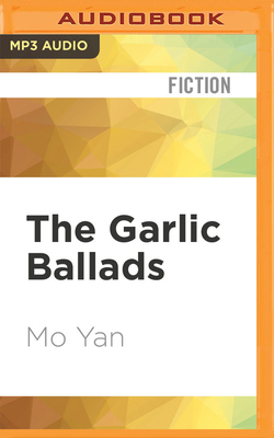 The Garlic Ballads by Mo Yan